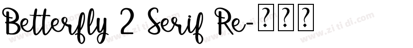 Betterfly 2 Serif Re字体转换